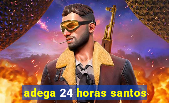 adega 24 horas santos